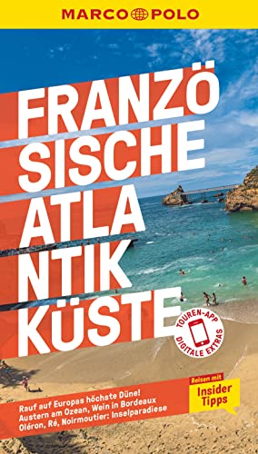 MARCO POLO Reiseführer Französische Atlantikküste: Reisen mit Insider-Tipps. Inklusive kostenloser Touren-App von MAIRDUMONT