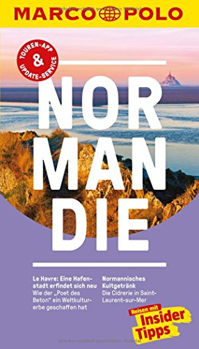 MARCO POLO Reiseführer Normandie: Reisen mit Insider-Tipps. Inklusive kostenloser Touren-App & Update-Service MARCO POLO Reiseführer Normandie: Reisen mit Insider-Tipps. Inklusive kostenloser Touren-App & Update-Service