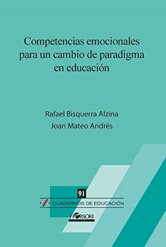 Competencias emocionales para un cambio de paradigma en educación (Cuadernos educación, Band 91)