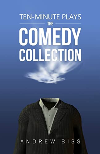 Ten-Minute Plays: The Comedy Collection von CREATESPACE