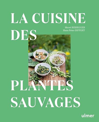 La cuisine des plantes sauvages La cuisine des plantes sauvages von ULMER