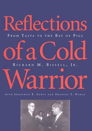 Reflections of a Cold Warrior: From Yalta to the Bay of Pigs von Yale University Press