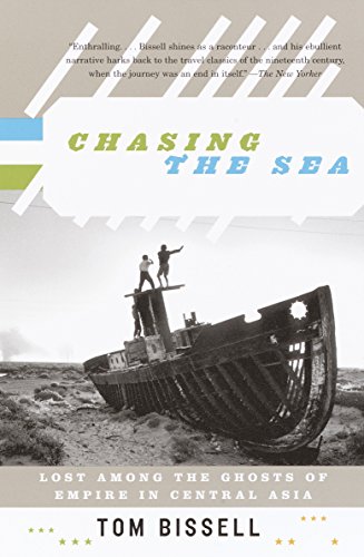 Chasing the Sea: Lost Among the Ghosts of Empire in Central Asia (Vintage Departures)