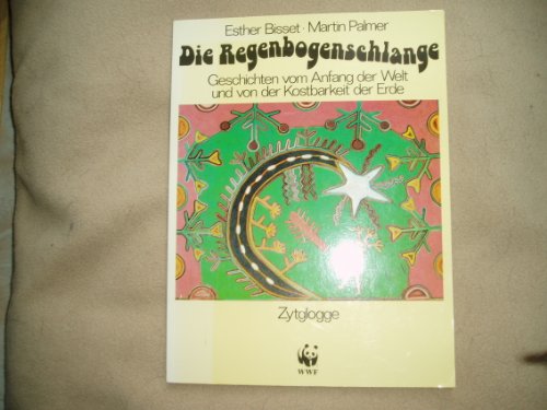 Die Regenbogenschlange: Geschichten vom Anfang der Welt und von der Kostbarkeit der Erde: Geschichten vom Anfang der Welt und von der Kostbarkeit der ... unter dem Titel: Worlds of Difference