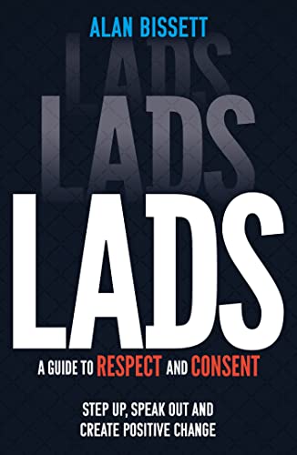 Lads: A Guide to Respect and Consent for Teenage Boys