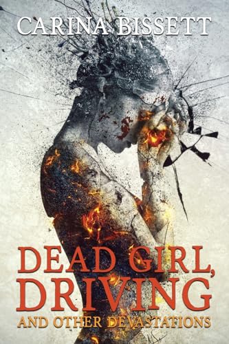 Dead Girl, Driving and Other Devastations