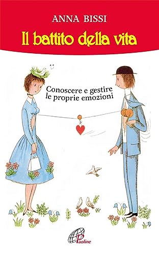 Il battito della vita. Conoscere e gestire le proprie emozioni (Generazione G, Band 18) von Paoline Editoriale Libri