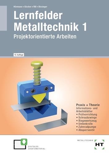 Lernfelder Metalltechnik 1: Projektorientierte Arbeiten