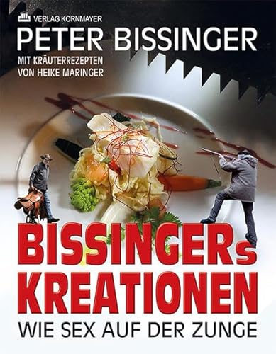 BISSINGERs KREATIONEN: Wie Sex auf der Zunge BISSINGERs KREATIONEN: Wie Sex auf der Zunge