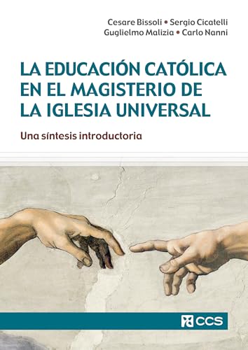 La educación católica en el magisterio de la Iglesia universal: Una síntesis introductoria (Claves cristianas, Band 31) von EDITORIAL CCS