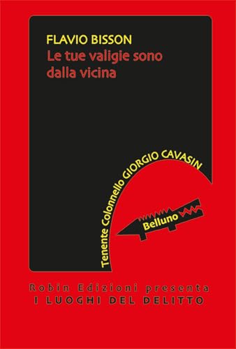 Le tue valigie sono dalla vicina (I luoghi del delitto) von Robin Edizioni
