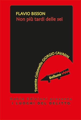 Non più tardi delle sei (I luoghi del delitto) von Robin Edizioni