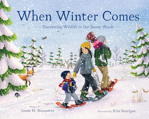 When Winter Comes: Discovering Wildlife in Our Snowy Woods von Little Bigfoot
