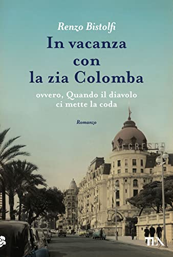 In vacanza con la zia Colomba (Narrativa Tea) von TEA