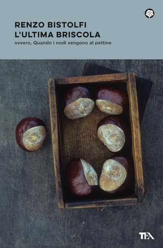 L'ultima briscola ovvero, Quando i nodi vengono al pettine (Narrativa best seller) von TEA