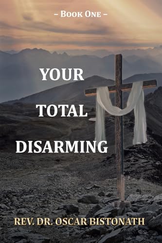 Your Total Disarming: Book One von Christian Faith Publishing