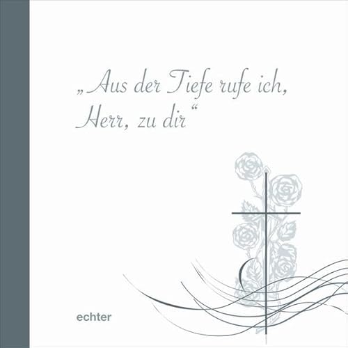 Aus der Tiefe, rufe ich, Herr, zu dir: 2012/2013: Herausgegeben vom Bistum Essen, Dezernat Pastoral Aus der Tiefe, rufe ich, Herr, zu dir: 2012/2013: Herausgegeben vom Bistum Essen, Dezernat Pastoral