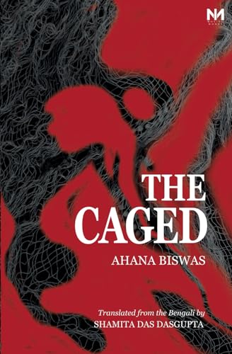The Caged: A novel of relevation, psychological suspense for the readers of The Bone Garden von Moving Words - The Antonym Collections