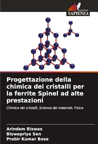Progettazione della chimica dei cristalli per la ferrite Spinel ad alte prestazioni: Chimica dei cristalli, Scienza dei materiali, Fisica von VDM Verlag
