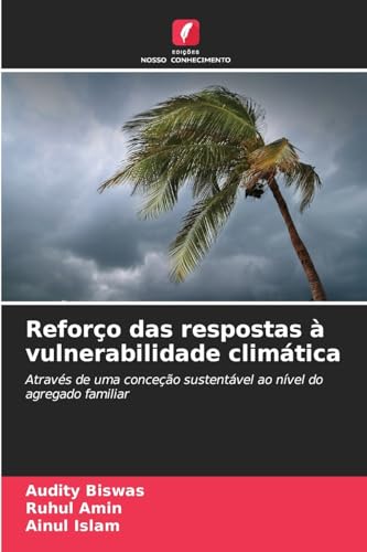 Reforço das respostas à vulnerabilidade climática: Através de uma conceção sustentável ao nível do agregado familiar von Edições Nosso Conhecimento