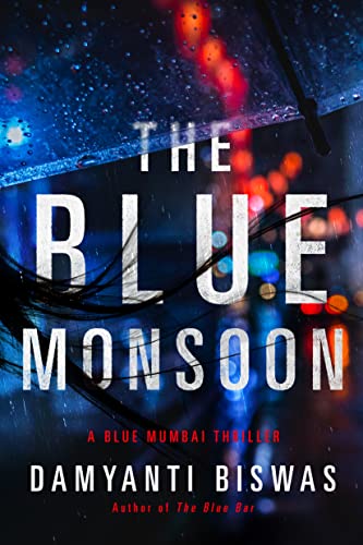 The Blue Monsoon (Blue Mumbai Thriller, Band 2)