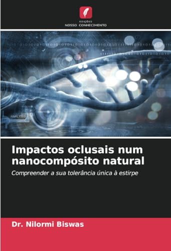 Impactos oclusais num nanocompósito natural: Compreender a sua tolerância única à estirpe von Edições Nosso Conhecimento