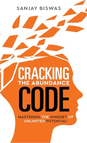Cracking the Abundance Code: Mastering the Mindset of Unlimited Potential von White Falcon Publishing