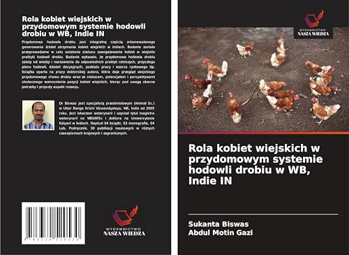 Rola kobiet wiejskich w przydomowym systemie hodowli drobiu w WB, Indie IN von Wydawnictwo Nasza Wiedza