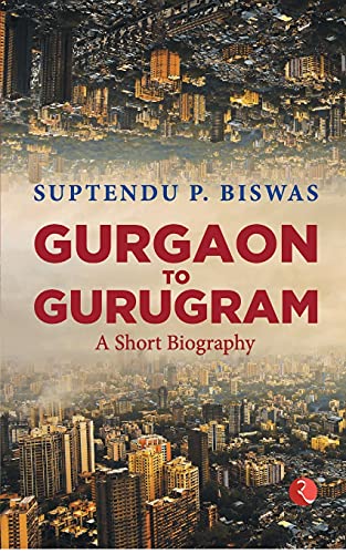 Gurgaon To Gurugram: A Short Biography von Rupa Publications India