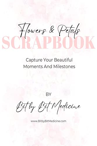 Flowers and Petals Scrapbook: Capture Your Beautiful Moments And Milestones von Notion Press