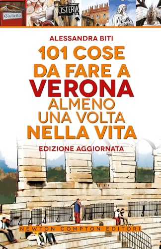 101 cose da fare a Verona almeno una volta nella vita