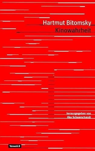 Kinowahrheit. Der Film ist wie ein Fluß, der an der Kamera vorüberzieht. Texte über Kino und Wirklichkeit.