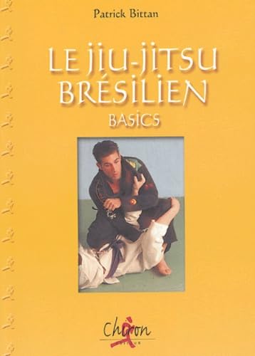 Le jiu-jitsu brésilien : Basics