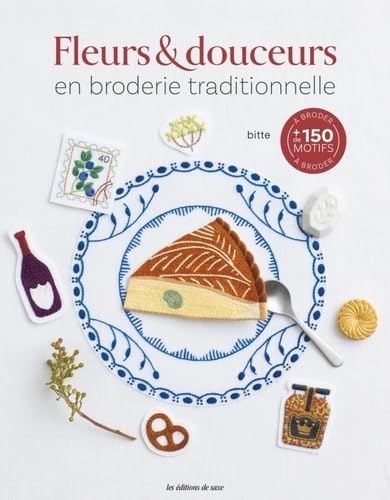 Fleurs & douceurs en broderie traditionnelle von DE SAXE