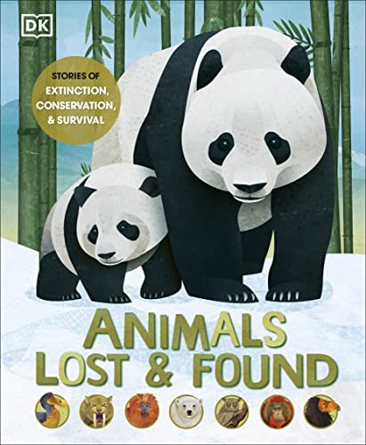 Animals Lost and Found: Stories of Extinction, Conservation and Survival von DK Children