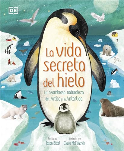 La vida secreta del hielo (The Frozen Worlds) (The Magic and Mystery of Nature)