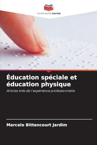 Éducation spéciale et éducation physique: Articles tirés de l'expérience professionnelle