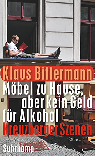 Möbel zu Hause, aber kein Geld für Alkohol: Kreuzberger Szenen (suhrkamp taschenbuch) von Suhrkamp Verlag AG