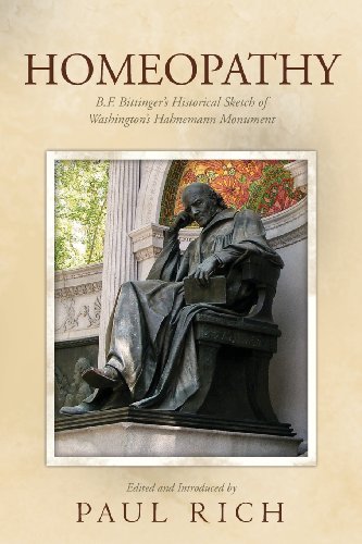 Homeopathy: B.F. Bittinger's Historical Sketch of Washington's Hahnemann Monument von Westphalia Press