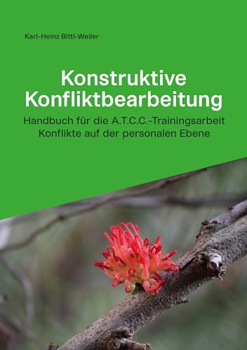 Konstruktive Konfliktbearbeitung: Handbuch f. d. A:T:C:C:-Trainingsarbeit Konflikte auf d. pers. Ebene von Mitzkat, Jörg