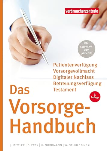 Das Vorsorge-Handbuch: Patientenverfügung, Vorsorgevollmacht, Betreuungsverfügung, Testament von Verbraucherzentrale NRW