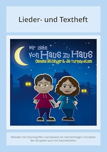 Wir ziehn von Haus zu Haus: Lieder- und Textheft: 28 Seiten · A4 Heft · Melodien und Text mit Gitarrengriffen, Zwischentexten und Spielanleitungen