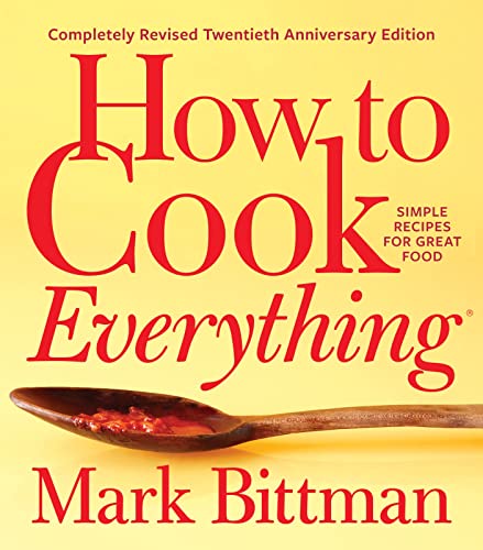 How to Cook Everything Completely Revised Twentieth Anniversary Edition: Simple Recipes for Great Food (How to Cook Everything Series, 1, Band 1) von Houghton Mifflin Harcourt
