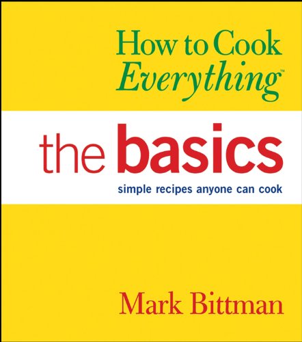 How to Cook Everything: The Basics (How to Cook Everything Series)