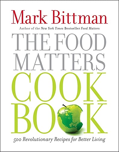 The Food Matters Cookbook: 500 Revolutionary Recipes for Better Living von Simon & Schuster
