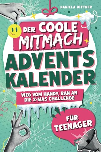 Der coole Mitmach Adventskalender für Teenager! Weg vom Handy, ran an die X-mas Challenge: Mit krassen Rätseln, Fun-Facts, Witzen & LOL-Spielen für Jungen und Mädchen