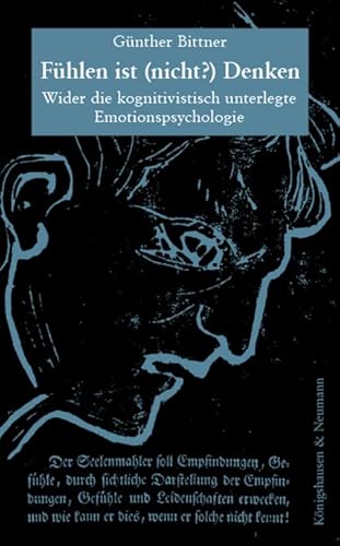 Fühlen ist (nicht?) Denken: Wider die kognitivistisch unterlegte Emotionspsychologie