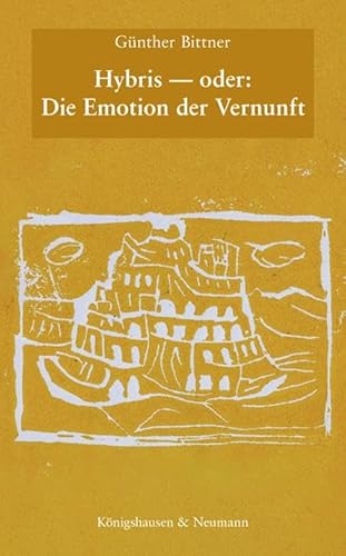 Hybris ― oder: Die Emotion der Vernunft von Königshausen u. Neumann