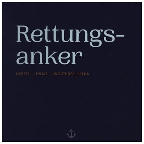 Rettungsanker: Gebete - Trost - Worte des Lebens