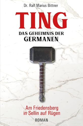 TING: Das Geheimnis der Germanen - am Friedensberg in Sellin auf Rügen von Amadeus-Verlag